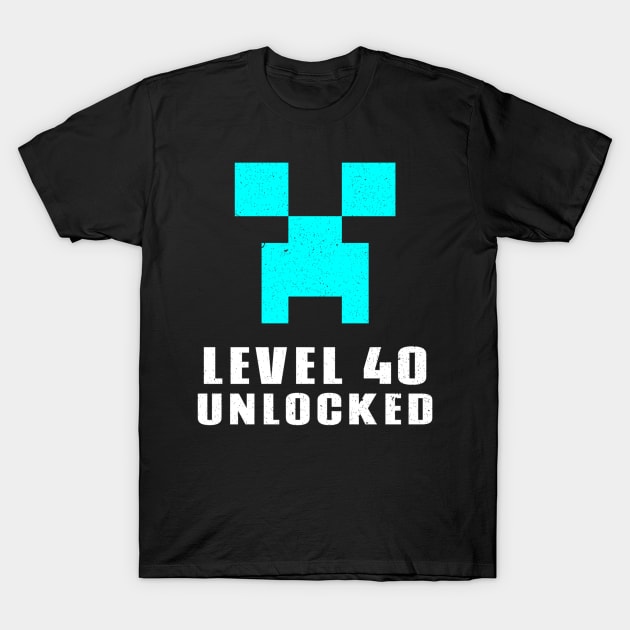 Level 40 Unlocked T-Shirt by Hunter_c4 "Click here to uncover more designs"